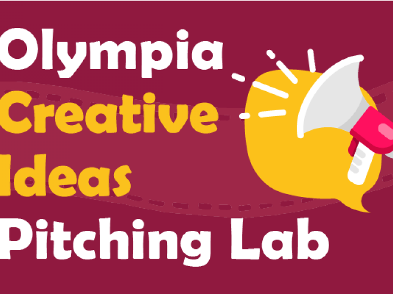 Olympia “Creative Ideas” Pitching Lab
